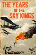 Book cover of The Years of the Sky Kings  by WHITEHOUSE, Arch 